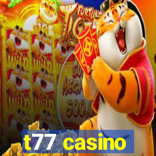 t77 casino